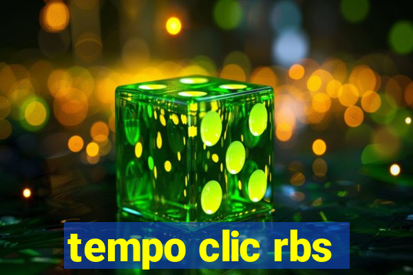 tempo clic rbs